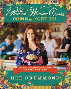 Cover of The Pioneer Woman Cooks: Come and Get It!