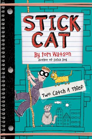 Cover of the book Stick Cat: Two Catch a Thief by Katie McGarry