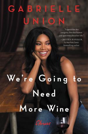 Cover of the book We're Going to Need More Wine by Curt Menefee, Michael Arkush