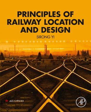 Cover of the book Principles of Railway Location and Design by Abdon Atangana