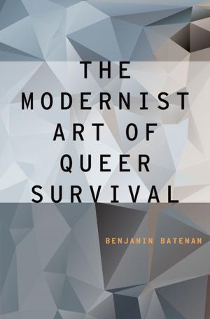 Cover of the book The Modernist Art of Queer Survival by James Lester