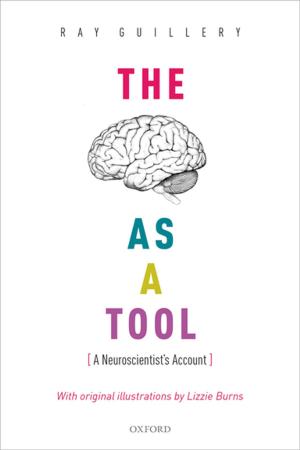 Cover of the book The Brain as a Tool by John Reynard, Simon F. Brewster, Suzanne Biers, Naomi Laura Neal