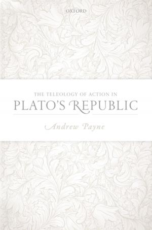 Cover of the book The Teleology of Action in Plato's Republic by Alberto Gallace, Charles Spence