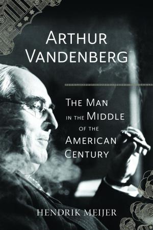 Cover of the book Arthur Vandenberg by Tracy B. Strong