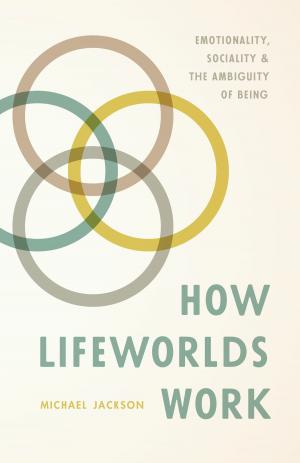 Cover of the book How Lifeworlds Work by Eugene Garver