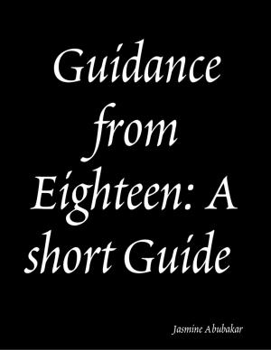 Cover of the book Guidance from Eighteen: A short Guide by Nyc Brennan