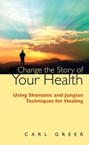 Cover of the book Change the Story of Your Health by Dr. Jerry Toner