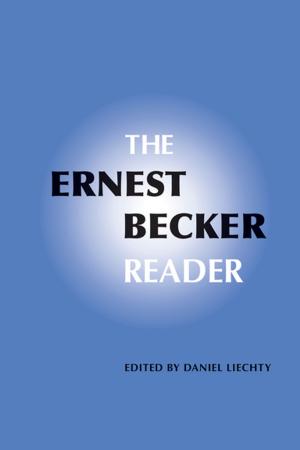 Cover of the book The Ernest Becker Reader by Madhuri Desai