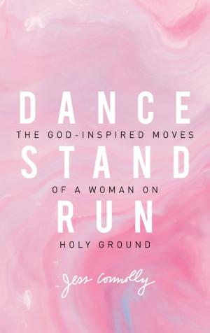 Cover of the book Dance, Stand, Run by Carol Cymbala