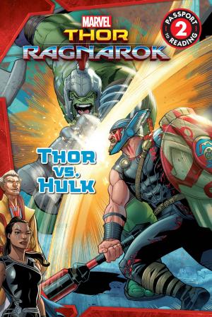 Cover of the book MARVEL's Thor: Ragnarok: Thor vs. Hulk by Zoey Dean