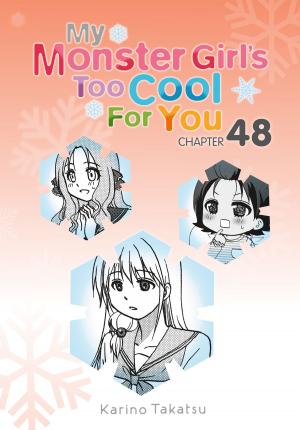 Cover of the book My Monster Girl's Too Cool for You, Chapter 48 by Yoshimurakana