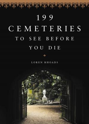 Cover of the book 199 Cemeteries to See Before You Die by Ellen Brown