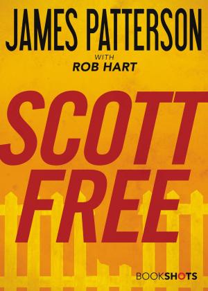 Cover of the book Scott Free by James Patterson