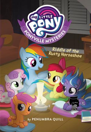 Cover of the book My Little Pony: Ponyville Mysteries: Riddle of the Rusty Horseshoe by Lois Duncan