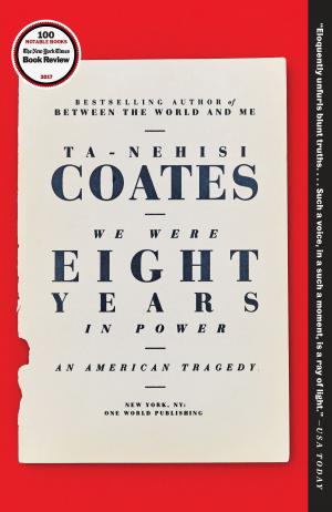 Cover of the book We Were Eight Years in Power by Tierney Cahill, Linden Gross