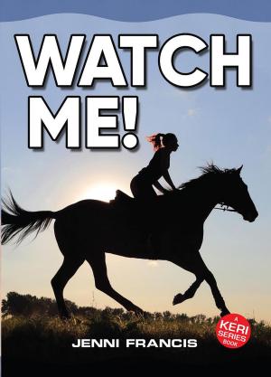 Cover of the book Watch Me! by Kimberly K Comeau