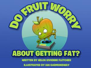 bigCover of the book Do Fruit Worry About Getting Fat? by 