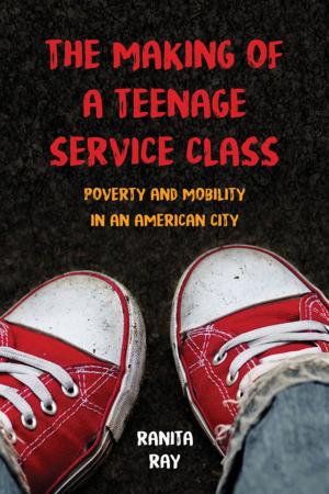 Cover of the book The Making of a Teenage Service Class by James Garbarino