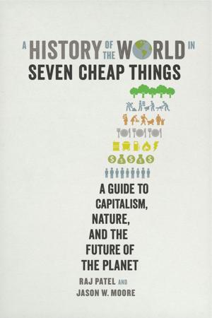 Cover of the book A History of the World in Seven Cheap Things by Robert Creeley