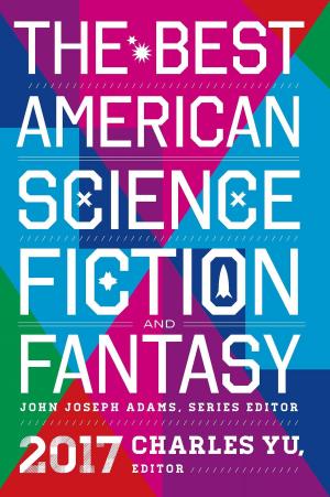 Cover of the book The Best American Science Fiction and Fantasy 2017 by Andrew Clements