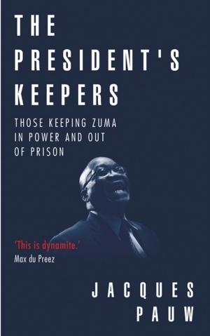 Cover of the book The President's Keepers by Clem Sunter