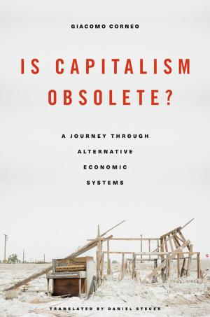 Cover of the book Is Capitalism Obsolete? A Journey through Alternative Economic Systems by Eleanor Cook