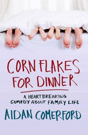 Cover of the book Corn Flakes for Dinner by Professor Kevin C. Kearns, Ph.D.