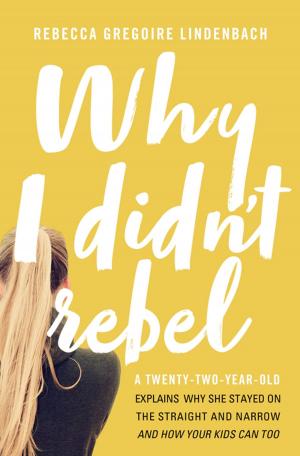 Cover of the book Why I Didn't Rebel by Scot McKnight, Phyllis Tickle