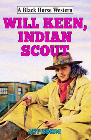Cover of the book Will Keen, Indian Scout by Andrew McBride