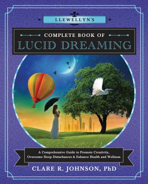 Cover of the book Llewellyn's Complete Book of Lucid Dreaming by Patrick Mathews
