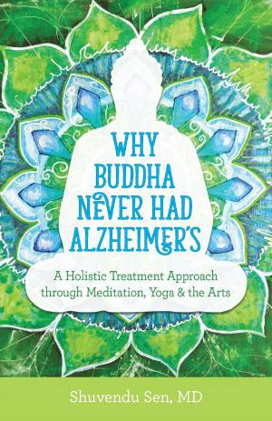 Cover of the book Why Buddha Never Had Alzheimer's by John Friel, PhD, Linda D. Friel, MA