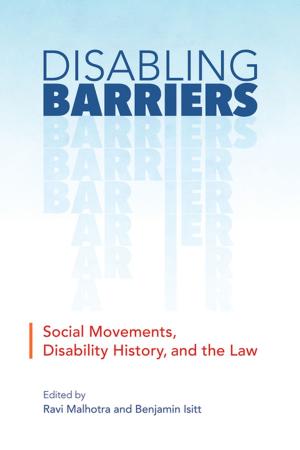 Cover of the book Disabling Barriers by Amanda Nettelbeck, Russell Smandych, Louis A. Knafla, Robert Foster