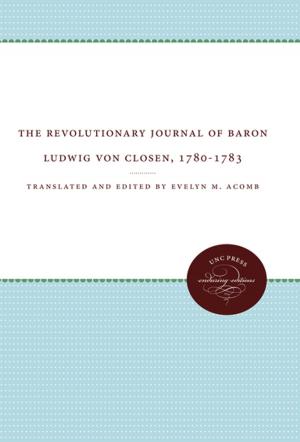 Cover of the book The Revolutionary Journal of Baron Ludwig von Closen, 1780-1783 by Daniel H. Usner