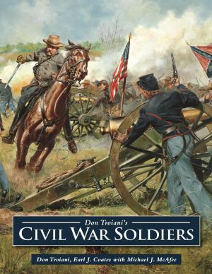 Cover of the book Don Troiani's Civil War Soldiers by Cyril J. O'Brien, Desmond Gahan