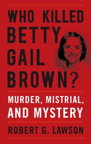 Cover of the book Who Killed Betty Gail Brown? by James J. Holmberg