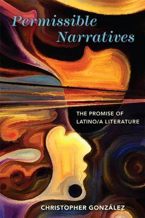 Cover of Permissible Narratives by Christopher González, Ohio State University Press