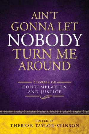 Cover of the book Ain't Gonna Let Nobody Turn Me Around by Becky Garrison