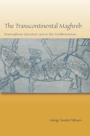 Cover of the book The Transcontinental Maghreb by Frédéric Neyrat