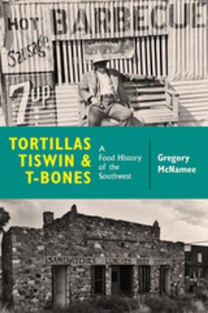 Cover of the book Tortillas, Tiswin, and T-Bones by Dean Falk, Eve Penelope Schofield