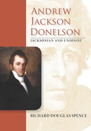 Cover of the book Andrew Jackson Donelson by Bertha Manninen