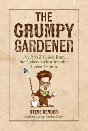 Cover of the book The Grumpy Gardener by The Editors of Southern Living