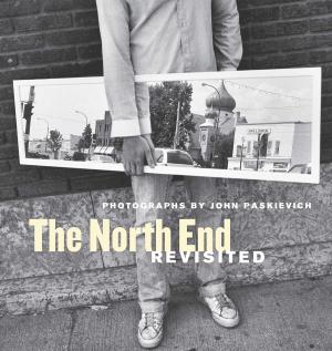 Cover of the book The North End Revisited by Larry Krotz