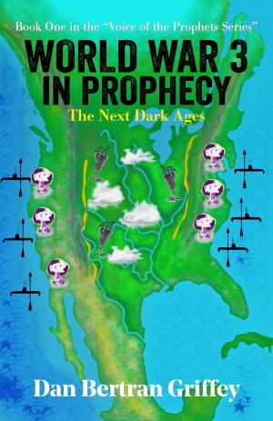 Cover of the book World War 3 in Prophecy: The Next Dark Ages by Joseph U. Umanah