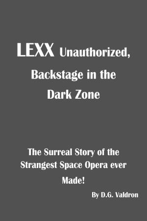 Book cover of LEXX Unauthorized: Backstage at the Dark Zone