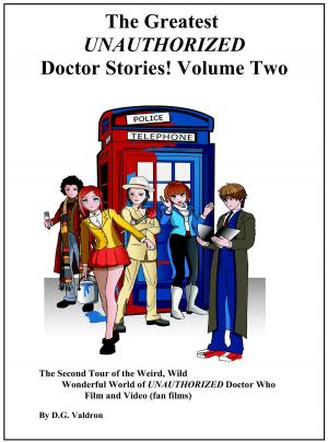 Book cover of The Greatest UNAUTHORIZED Doctor Stories! Volume Two