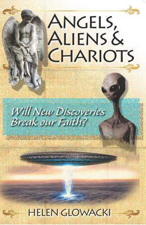 Cover of the book Angels, Aliens & Chariots by Helen Guimenny Glowacki