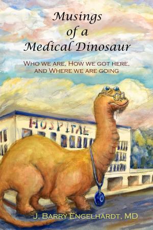 Cover of the book Musings of a Medical Dinosaur: Who we are, How we got here and Where we are going by Masahiro Indo