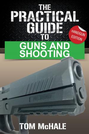 Cover of The Practical Guide to Guns and Shooting, Handgun Edition