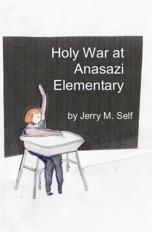 Book cover of Holy War at Anasazi Elementary