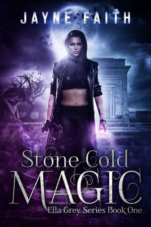 Cover of the book Stone Cold Magic by Christine Castle, Jayne Faith